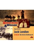 Abenteuer & Wissen - Jack London - Der letzte Goldrausch