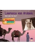 Abenteuer & Wissen - Lawrence von Arabien - Held oder Verräter?