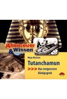 Abenteuer & Wissen - Tutanchamun - Das vergessene Königsgrab
