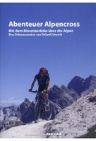 Abenteuer Alpencross - Mit dem Mountainbike über die Alpen