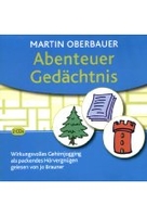 Abenteuer Gedächtnis - Wirkungsvolles Gehirnjogging als packendes Hörvergnügen