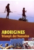 Aborigines - Triumph der Nomaden