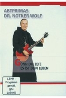 Abtprimas Dr. Notker Wolf - Gönn Dir Zeit,  es ist dein Leben