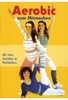 Aerobic zum Mitmachen