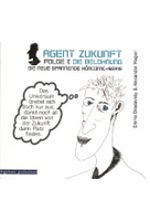 Agent Zukunft 1 - Die Belohnung