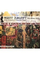 Agent Zukunft 3 - Kurzschluss der Welten