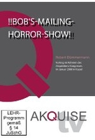Akquise.TV - Bobs-Mailing-Horror-Show/Robert Dümmermann