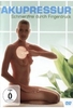 Akupressur - Schmerzfrei durch Fingerdruck