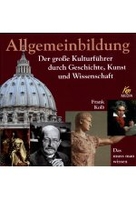 Allgemeinbildung - Der große Kulturführer durch Geschichte,  Kunst und Wissenschaft