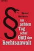 Am achten Tag schuf Gott den Rechtsanwalt