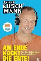 Am Ende kackt die Ente!