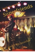 Andy Susemihl & Superfriends - Live @ Bixx Jazzclub