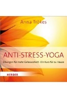 Anti-Stress-Yoga - Übungen für mehr Gelassenheit - Ein Kurs für zu Hause