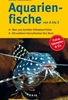 Aquarienfische von A bis Z