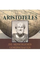 Aristoteles - Die menschlichen Gemeinschaften