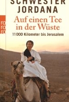 Auf einen Tee in der Wüste - 11000 Kilometer bis Jerusalem