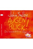 Augenblick! - Die heilende Kraft der Gegenwart