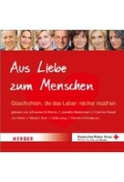 Aus Liebe zum Menschen - Geschichten,  die das Leben reicher machen