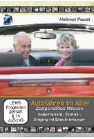 Autofahren im Alter - Zeitgemäßes Wissen