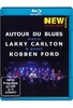 Autour du Blues meets Larry Carlton & Guest Robben Ford - New Morning: The Paris Concert