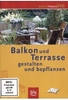Balkon und Terasse gestalten und bepflanzen