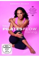 Barbara Becker - Mein Pilates Flow Training - Die ideale Sommerfigur in nur 3 Wochen mit meinem Pilates Flow Training