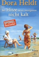 Bei Hitze ist es wenigstens nicht kalt