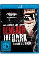 Beneath the Dark - Tödliche Bestimmung