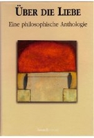 Über die Liebe - Eine philosophische Anthologie