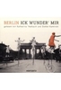 Berlin - Ick wunder mir