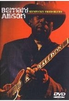 Bernard Allison - Kentucky Fried Blues