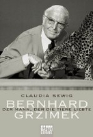 Bernhard Grzimek - Der Mann,  der die Tiere liebte