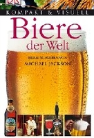 Biere der Welt - Kompakt & Visuell