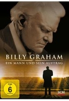 Billy Graham - Ein Mann und sein Auftrag