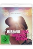 Bis wir uns wiedersehen