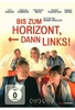 Bis zum Horizont,  dann links!