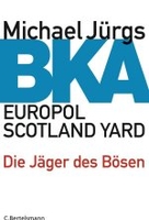 BKA - Die Jäger des Bösen