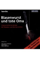 Blasenwurst und tote Oma - 3 kulinarische Kurzkrimis mit Rezepten aus Sachsen-Anhalt