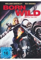 Born Wild - Ride for your Life!