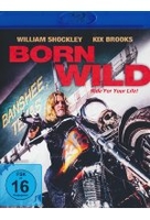 Born Wild - Ride for your Life!