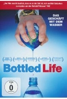 Bottled Life - Das Geschäft mit dem Wasser