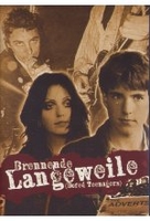 Brennende Langeweile