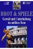 Brot & Spiel - Gewalt und Unterhaltung im. ..