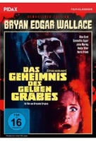 Bryan Edgar Wallace: Das Geheimnis des gelben Grabes - Remastered Edition / Spannender Gruselkrimi mit Starbesetzung + B
