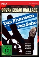 Bryan Edgar Wallace: Das Phantom von Soho - Remastered Edition / Spannender Gruselkrimi mit Starbesetzung + Bonusmateria