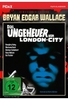 Bryan Edgar Wallace: Das Ungeheuer von London-City - Remastered Edition / Spannender Gruselkrimi mit Starbesetzung + Bon