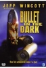 Bullet in the Dark