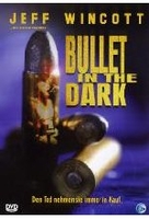 Bullet in the Dark