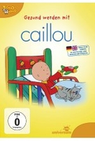 Caillou - Gesund werden mit Caillou
