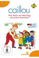 Caillou 10 - Miss Martin hat Geburtstag und weitere Geschichten